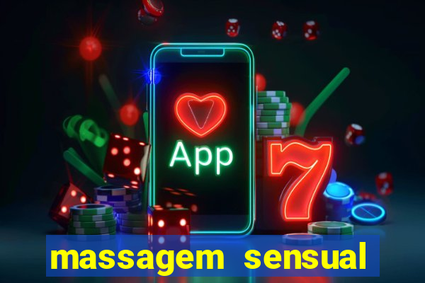 massagem sensual novo hamburgo